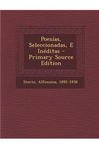 Poesias, Seleccionadas, E Ineditas - Primary Source Edition
