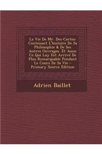 La Vie de Mr. Des-Cartes