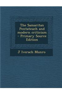 The Samaritan Pentateuch and Modern Criticism