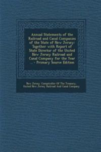 Annual Statements of the Railroad and Canal Companies of the State of New Jersey