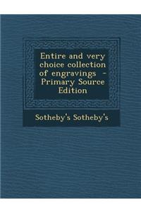 Entire and Very Choice Collection of Engravings