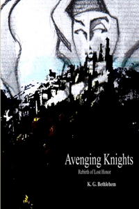 Avenging Knights Rebirth of Lost Honor
