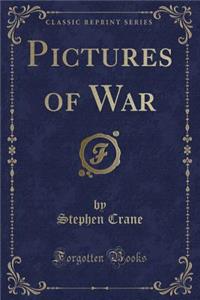 Pictures of War (Classic Reprint)