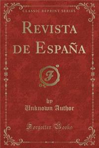 Revista de EspaÃ±a (Classic Reprint)