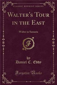 Walter's Tour in the East