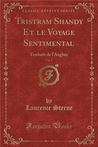 Tristram Shandy Et Le Voyage Sentimental, Vol. 2