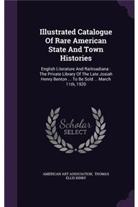Illustrated Catalogue of Rare American State and Town Histories