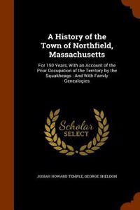 A History of the Town of Northfield, Massachusetts