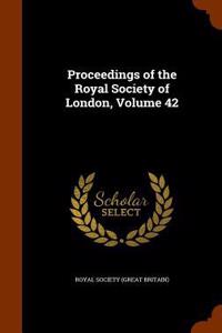 Proceedings of the Royal Society of London, Volume 42
