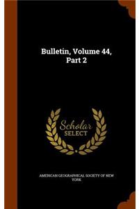 Bulletin, Volume 44, Part 2
