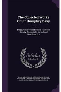 The Collected Works Of Sir Humphry Davy ...