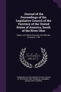 Journal of the Proceedings of the Legislative Council of the Territory of the United States of America, South of the River Ohio