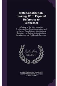 State Constitution-making, With Especial Reference to Tennessee