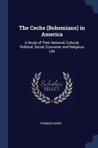 THE CECHS  BOHEMIANS  IN AMERICA: A STUD