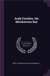 Andy Freckles, the Mischievous Boy