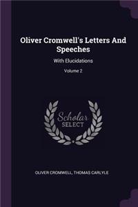 Oliver Cromwell's Letters And Speeches