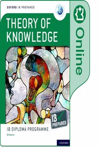 Oxford IB Diploma Programme: Oxford IB Diploma Programme: IB Prepared: Theory of Knowledge (Online)