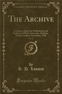 The Archive, Vol. 62: A Literary Quarterly Published by the Students of Duke University, Durham, North Carolina; November, 1948 (Classic Reprint)