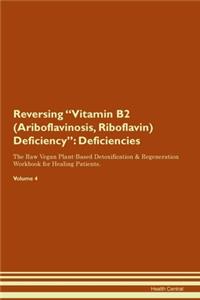 Reversing Vitamin B2 (Ariboflavinosis, Riboflavin) Deficiency