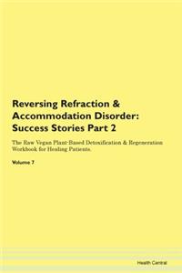 Reversing Refraction & Accommodation Dis