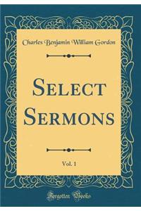 Select Sermons, Vol. 1 (Classic Reprint)
