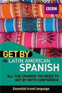 Get By in Latin American Spanish Book