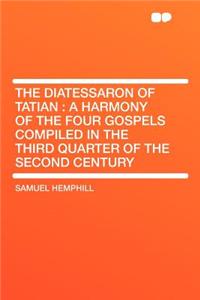 The Diatessaron of Tatian