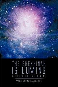 The Shekhinah is Coming