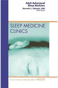 Adult Behavioral Sleep Medicine, an Issue of Sleep Medicine Clinics