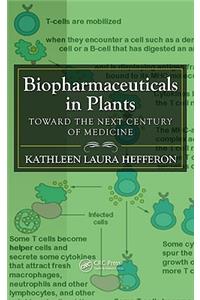 Biopharmaceuticals in Plants
