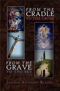 From the Cradle to the Cross