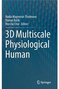 3D Multiscale Physiological Human