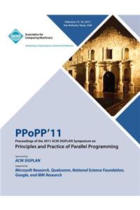 PPoPP 11 Proceedings of the 2011 ACM SIGPLAN Symposium on Principles and Practice of Parallel Programming