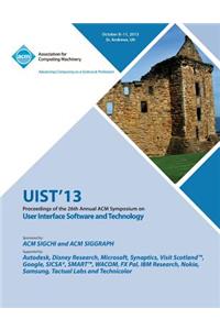 Uist 13 Proceedings of the 26th Annual ACM Symposium on User Interface Software and Technology