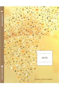 Acts Learner Guide; Books of Faith Series