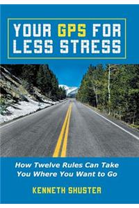 Your GPS for Less Stress