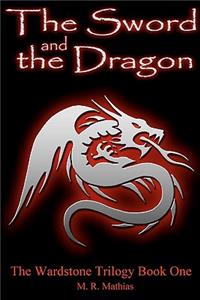 The Sword and the Dragon: (the Wardstone Trilogy Book One)