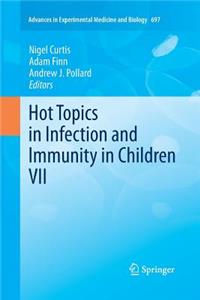 Hot Topics in Infection and Immunity in Children VII