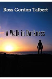 A Walk in Darkness