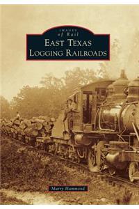 East Texas Logging Railroads