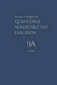 Review of Progress in Quantitative Nondestructive Evaluation