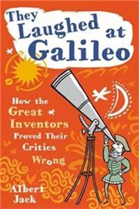 They Laughed At Galileo