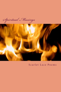 Scarlet Lace Poems: Spiritual Musings