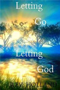 Letting Go & Letting God