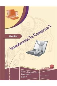 Introduction to Computers: Volume One