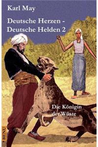 Deutsche Herzen - Deutsche Helden 2 Die Königin Der Wüste