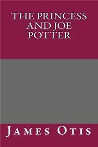 The Princess and Joe Potter
