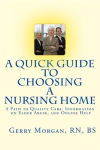 Quick Guide to Choosing a Nursing Home