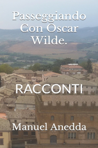 Passeggiando Con Oscar Wilde.