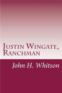 Justin Wingate, Ranchman
